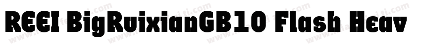 REEI BigRuixianGB10 Flash Heavy字体转换
